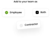 Add to your team as an employee, a contractor or both
